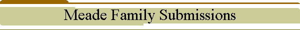 Meade Family Submissions