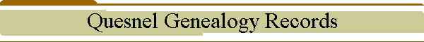 Quesnel Genealogy Records